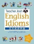 Josh Bobley, Josh Bobley Bobley, Peter A. Bobley - Teacher Josh: English Idioms