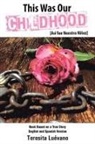 Teresita Luévano - This Was Our Childhood