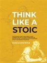 Marcus Epictetus, Marcus Epictetus - Think Like a Stoic