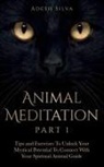 Adesh Silva, Adesh Silva - Animal Meditation Part 1