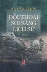 van Thuy Ha, Van Thuy Ha - Đối Thoại Soi Sáng Lịch Sử (Volume 2)