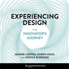 Jessica Eldridge, Karen Hold, Jeanne Liedtka, Jeanne Hold Liedtka, Liedtka Jeanne - Experiencing Design