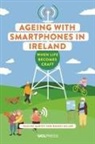 Pauline Garvey, Daniel Miller - Ageing with Smartphones in Ireland