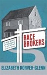 Korver-Glenn, Elizabeth Korver-Glenn, Elizabeth (Assistant Professor of So Korver-Glenn - Race Brokers