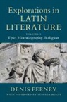 Denis Feeney, Denis (Princeton University Feeney, Feeney Denis - Explorations in Latin Literature: Volume 1, Epic, Historiography,
