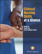 S Curr, Sarah Curr, Sarah Fordham-Clarke Curr, Caro Fordham-Clarke, Carol Fordham-Clarke, Carol Curr Fordham-Clarke... - Clinical Nursing Skills At a Glance