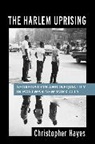 Christopher Hayes, Hayes Christopher - Harlem Uprising