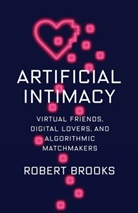 Rob Brooks, Robert Brooks, Brooks Rob - Artificial Intimacy