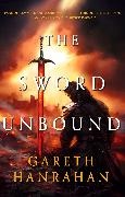 Gareth Hanrahan, Gareth Hanrahan,  Hanrahan Gareth - The Sword Unbound - Book two in the Lands of the Firstborn trilogy