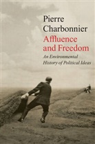 Andrew Brown, Charbonnier, Pierre Charbonnier, Charbonnier Pierre - Affluence and Freedom - An Environmental History of Political Ideas