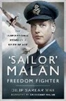 Dilip Sarkar MBE, Dilip Sarkar Mbe - 'Sailor' Malan - Freedom Fighter
