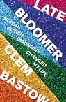 Clem Bastow, BASTOW CLEM - Late Bloomer