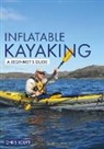 Chris Scott - Inflatable Kayaking: A Beginner's Guide
