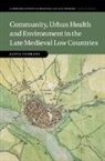 Janna Coomans, Janna (Universiteit Van Amsterdam) Coomans - Community, Urban Health and Environment in the Late Medieval Low