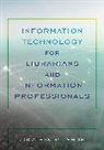 Jonathan M. Smith, Smith Jonathan M. - Information Technology for Librarians and Information Professionals
