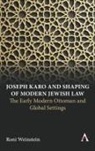 Roni Weinstein - Joseph Karo and Shaping of Modern Jewish Law