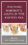 Elena Rakhimova-Sommers, Elena Rakhimova-Sommers - Teaching Nabokov''s Lolita in the #Metoo Era
