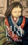 Mia Kim - Me, Then