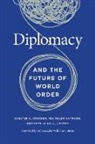 Chester A. Hampson Crocker, Pamela Aall, Aall Pamela, Chester A. Crocker, Crocker Chester A., Fen Osler Hampson - Diplomacy and the Future of World Order
