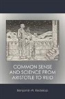 Benjamin W Redekop, Benjamin W. Redekop, Redekop Benjamin W. - Common Sense and Science From Aristotle to Reid