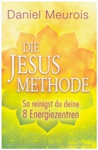 Daniel Meurois - Die Jesus-Methode