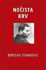 Borisav Stankovi¿, Borisav Stankovic - NE¿ISTA KRV