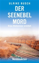 Ulrike Busch - Der Seenebelmord