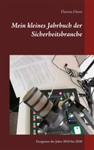 Florian Horn - Mein kleines Jahrbuch der Sicherheitsbranche