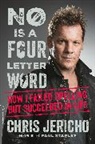 Chris Jericho - No Is a Four-Letter Word