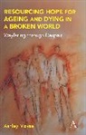 Ashley Moyse - Resourcing Hope for Ageing and Dying in a Broken World