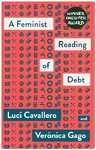 Luci Cavallero, Lucí Cavallero, Luci Gago Cavallero, Veronica Gago, Verónica Gago, Liz Mason-Deese - Feminist Reading of Debt