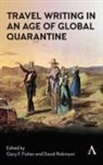 Gary Fisher, Gary Robinson Fisher, Robinson David, Gary Fisher, Gray Fisher, David Robinson - Travel Writing in an Age of Global Quarantine