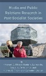 Maureen C. Finch Minielli, Maureen C. Lukacovic Minielli, Michael R. Finch, Marta Lukacovic, Marta N. Lukacovic, Maureen C. Minielli... - Media and Public Relations Research in Post-Socialist Societies