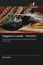 Ilija Kajtez - Saggezza e spada - Volume I