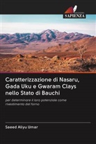 Saeed Aliyu Umar - Caratterizzazione di Nasaru, Gada Uku e Gwaram Clays nello Stato di Bauchi
