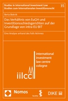 Berta Boknik - Das Verhältnis von EuGH und Investitionsschiedsgerichten auf der Grundlage von intra-EU BIT