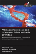 Abhishek Aravadiya, Kiran Rajpara, Mayursinh Zala - Attività antimicrobica e anti tubercolosi dei derivati della pirimidina