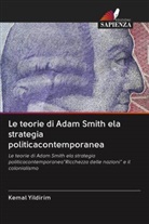 Kemal Yildirim - Le teorie di Adam Smith ela strategia politicacontemporanea