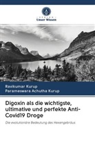 Parameswara Achutha Kurup, Ravikuma Kurup, Ravikumar Kurup - Digoxin als die wichtigste, ultimative und perfekte Anti-Covid19 Droge