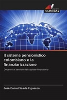 José Daniel Saade Figueroa - Il sistema pensionistico colombiano e la finanziarizzazione