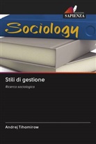 Andrej Tihomirow - Stili di gestione