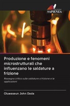 Oluwaseun John Dada - Produzione e fenomeni microstrutturali che influenzano le saldature a frizione