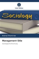 Andrej Tihomirow - Management-Stile