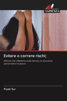 Piyali Sur - Evitare o correre rischi;