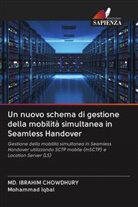 Md. Ibrahim Chowdhury, Mohammad Iqbal - Un nuovo schema di gestione della mobilità simultanea in Seamless Handover