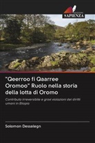 Solomon Dessalegn - "Qeerroo fi Qaarree Oromoo" Ruolo nella storia della lotta di Oromo