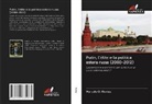 Marcelo O. Montes - Putin, l'élite e la politica estera russa (2000-2012)
