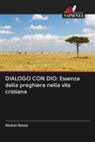 Abdiel Ndosi - DIALOGO CON DIO: Essenza della preghiera nella vita cristiana