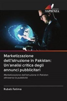Rubab Fatima - Marketizzazione dell'istruzione in Pakistan: Un'analisi critica degli annunci pubblicitari