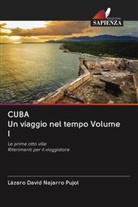 Lázaro David Najarro Pujol - CUBA Un viaggio nel tempo Volume I